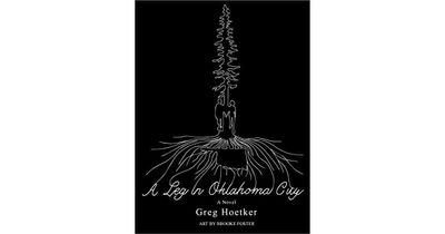 A Leg in Oklahoma City by Greg Hoetker - Book Review